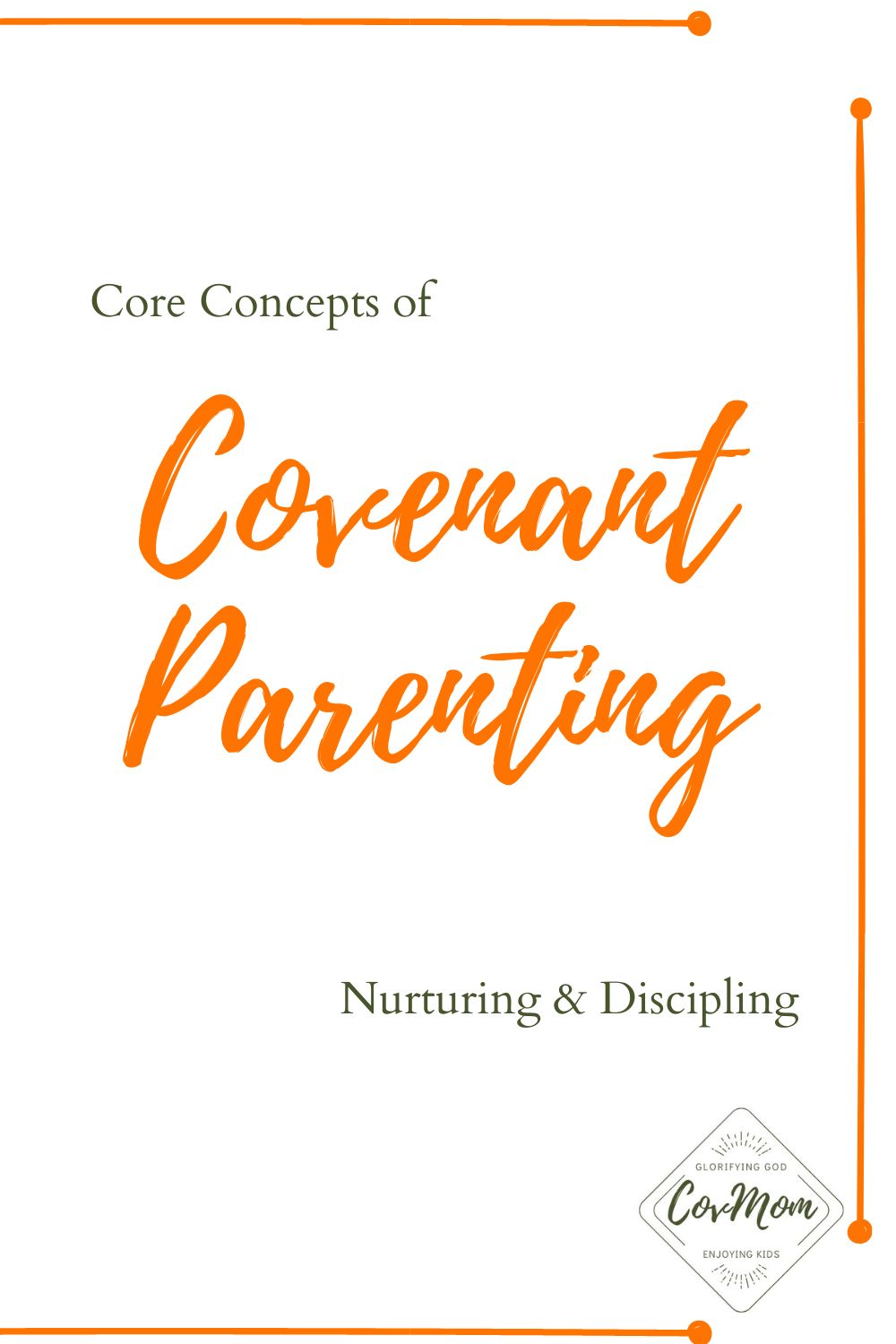 Core Concepts of Covenant Parenting